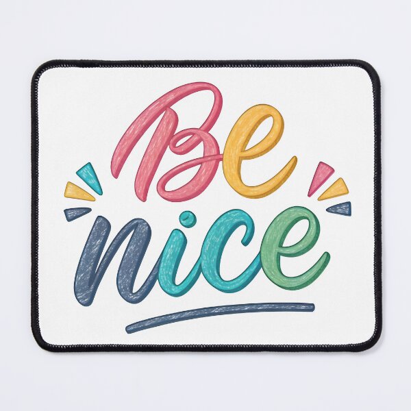 Item preview, Be Nice designed and sold by nimmitrends.