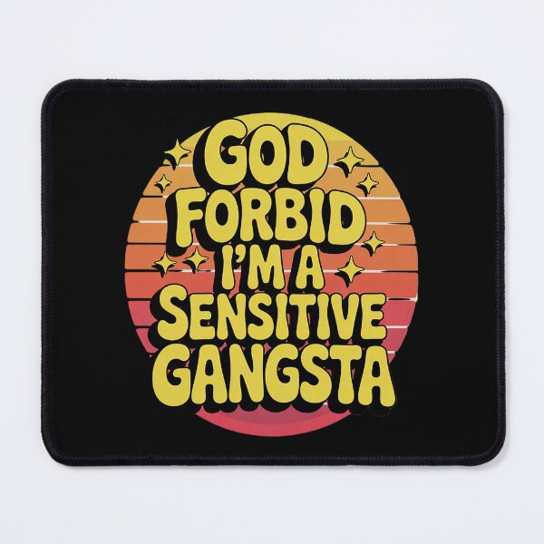 Item preview, Funny God Forbid I'm A Sensitive Gangsta Cute Cozy 6  designed and sold by KotexTemu.