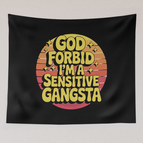 Item preview, Funny God Forbid I'm A Sensitive Gangsta Cute Cozy 6  designed and sold by KotexTemu.