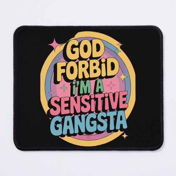 Item preview, Funny God Forbid I'm A Sensitive Gangsta Cute Cozy designed and sold by KotexTemu.