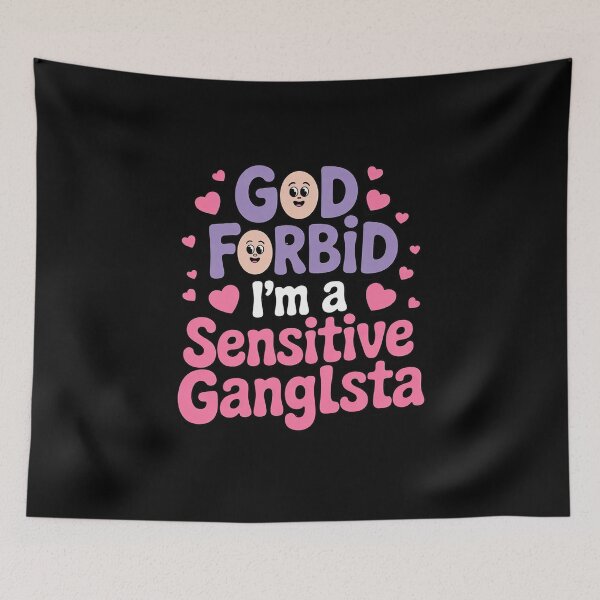 Item preview, Funny God Forbid I'm A Sensitive Gangsta Cute Cozy  designed and sold by KotexTemu.