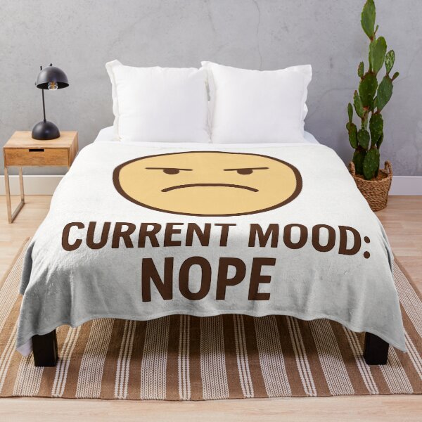 Item preview, Current Mood: Nope designed and sold by Ghost-Aakash488.