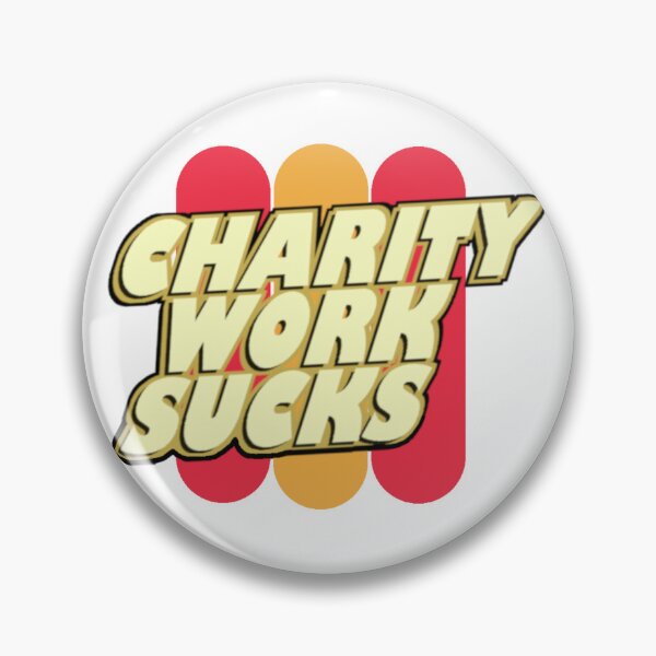 Item preview, 30 Rock - Charity Work Sucks designed and sold by vossfish.