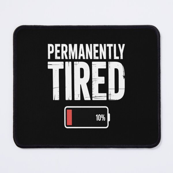 Item preview, Permanently Tired Slogan Always Tired designed and sold by kakashinn.
