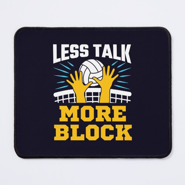 Item preview, Less Talk More Block Volleyball Middle Blocker Player Team designed and sold by jaygo.