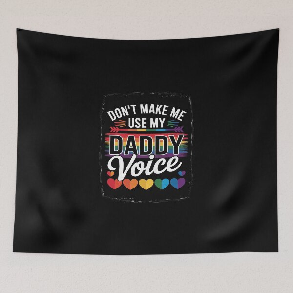 Item preview, Gay Dont Make Me Use Daddy Voice Rainbow Pride Flag LGBT Men  designed and sold by SyntaxClaw.