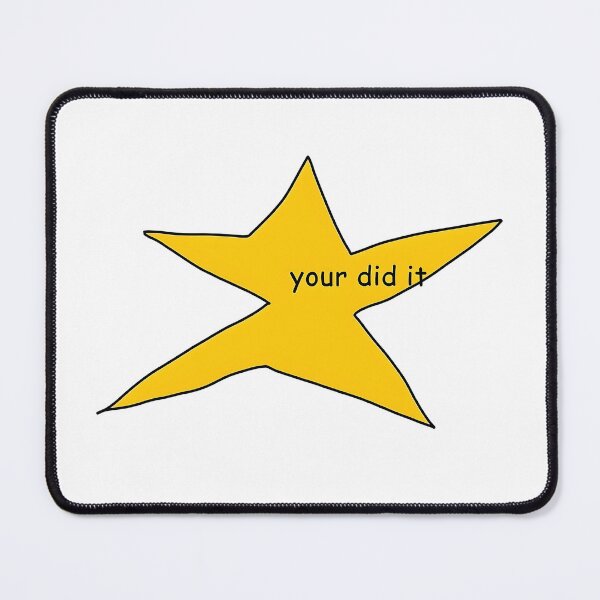 Item preview, Your Did It Star Meme designed and sold by klaro45.