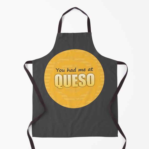 Item preview, You Had Me at Queso designed and sold by DalePrestonArt.