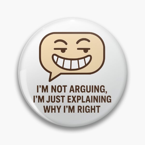 Item preview, I’m Not Arguing, I’m Just Explaining Why I’m Right designed and sold by Ghost-Aakash488.