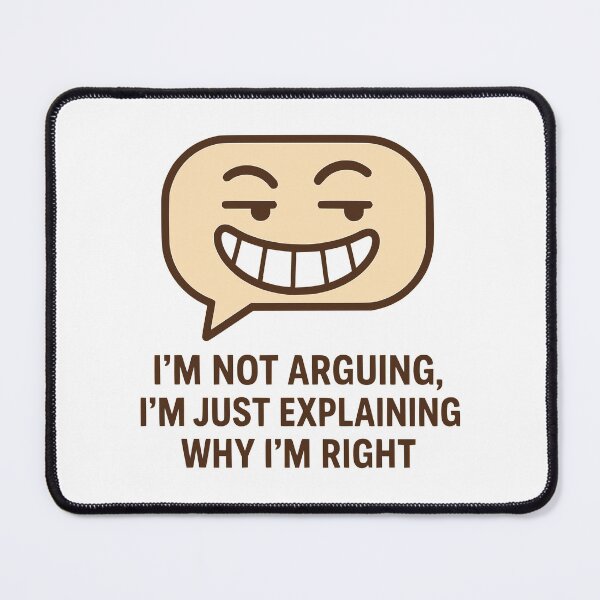 Item preview, I’m Not Arguing, I’m Just Explaining Why I’m Right designed and sold by Ghost-Aakash488.