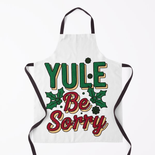 Item preview, Yule Be Sorry- Funny Christmas designed and sold by FitEnvy.