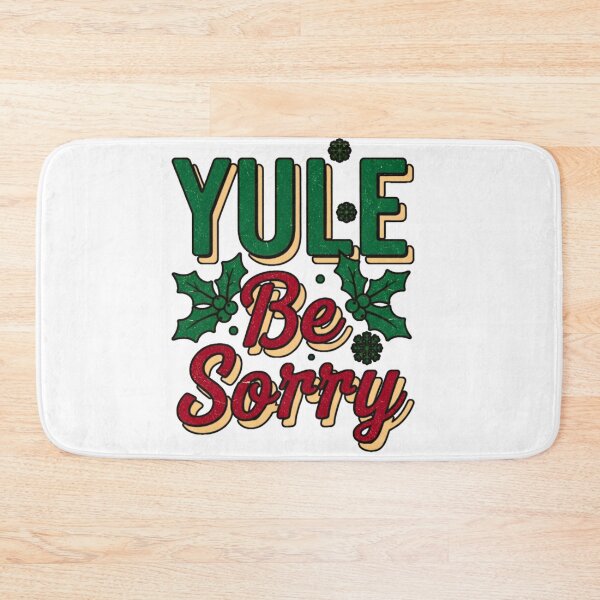 Item preview, Yule Be Sorry- Funny Christmas  designed and sold by FitEnvy.