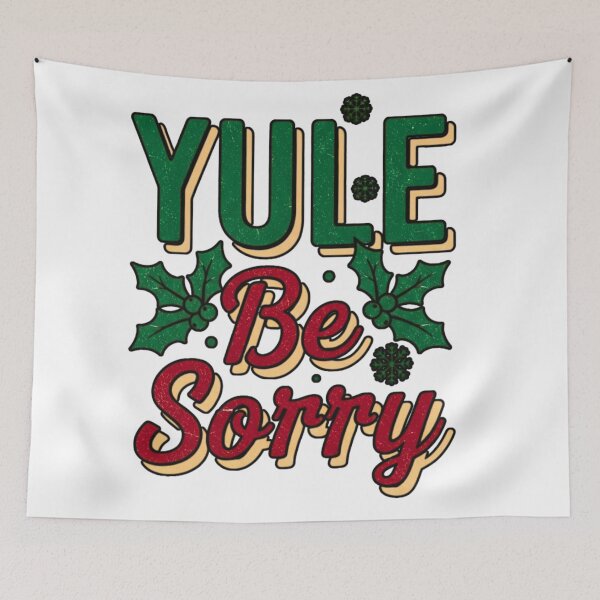 Item preview, Yule Be Sorry- Funny Christmas  designed and sold by FitEnvy.