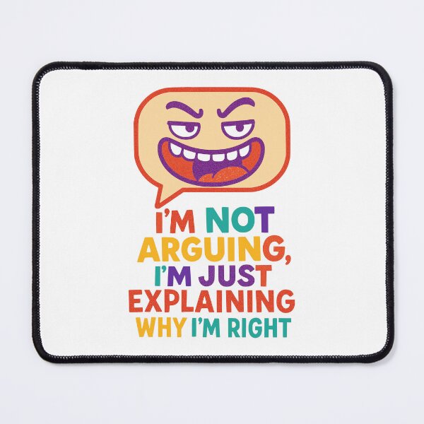 Item preview, I’m Not Arguing, I’m Just Explaining Why I’m Right designed and sold by Ghost-Aakash488.
