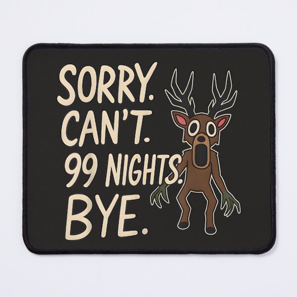 Item preview, Sorry. Can’t. 99 Nights. Bye. in The Forest Gamer designed and sold by dperlo06.