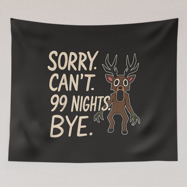 Item preview, Sorry. Can’t. 99 Nights. Bye. in The Forest Gamer designed and sold by dperlo06.
