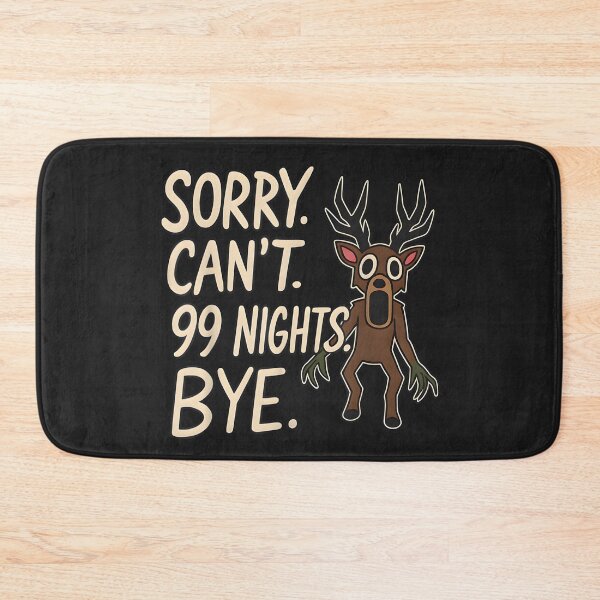 Item preview, Sorry. Can’t. 99 Nights. Bye. in The Forest Gamer designed and sold by dperlo06.