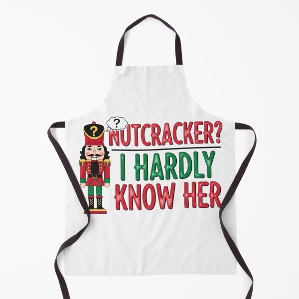 Item preview, Nutcracker? I Hardly Know Her- Funny Christmas designed and sold by FitEnvy.