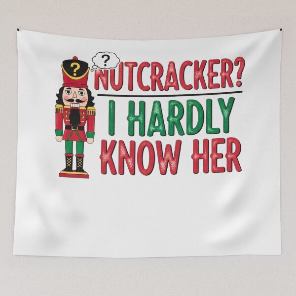 Item preview, Nutcracker? I Hardly Know Her- Funny Christmas  designed and sold by FitEnvy.