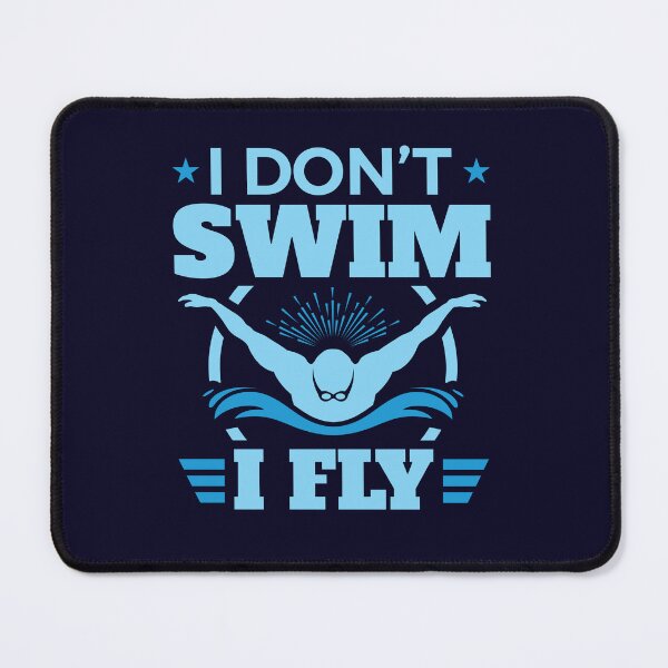 Item preview, I Don't Swim I Fly Swimming Butterfly designed and sold by jaygo.