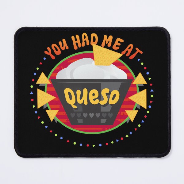 Item preview, You Had Me at Queso designed and sold by DalePrestonArt.