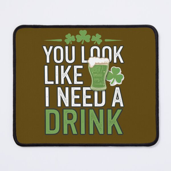 Item preview, You look like I need a drink designed and sold by Pixel-Lair.