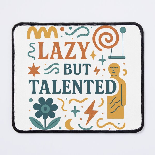 Item preview, Lazy but Talented designed and sold by Ghost-Aakash488.