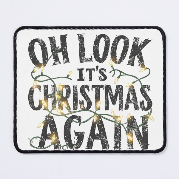 Item preview, Sarcastic Christmas Quote – Oh Look It’s Christmas Again designed and sold by MiszungART.