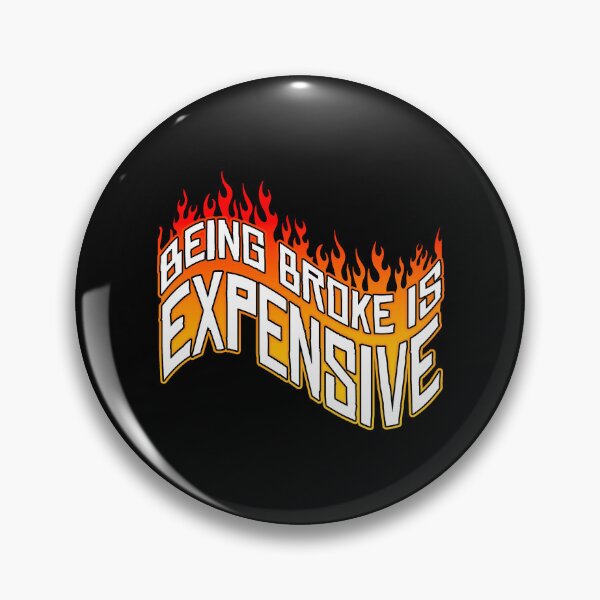 Item preview, Being Broke Is Expensive designed and sold by Shawnsonartshop.