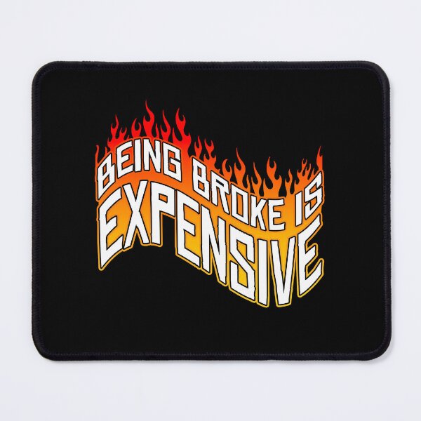 Item preview, Being Broke Is Expensive designed and sold by Shawnsonartshop.