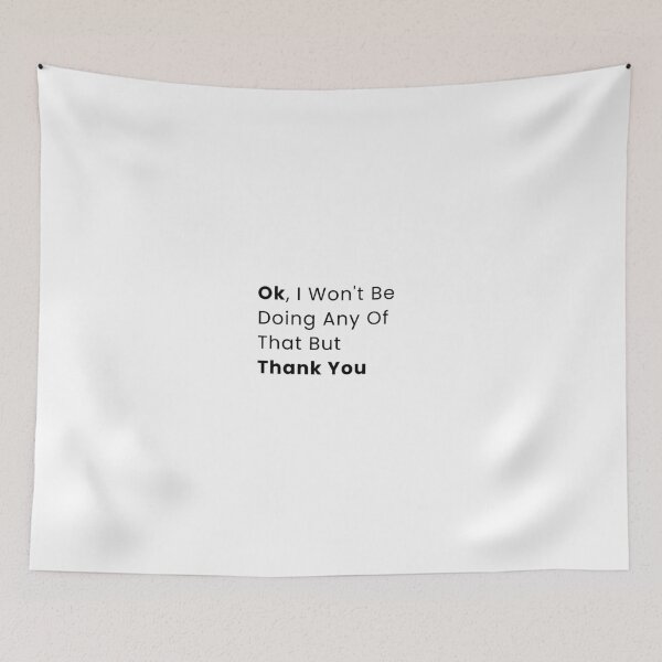 Item preview, Polite Decline Sarcasm | Ok I Won't Be Doing That | Introvert Funny Quote designed and sold by Minimalist Quotes and Sayings.