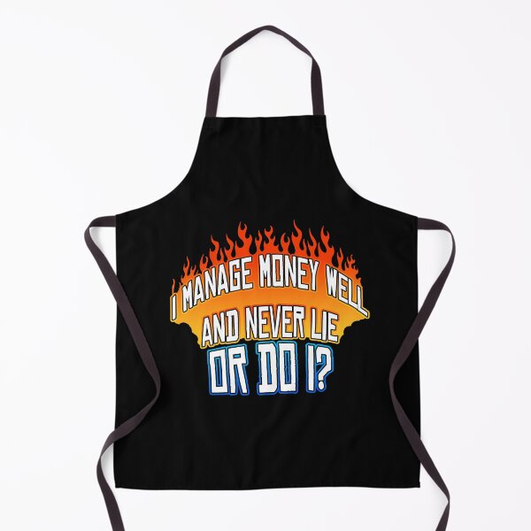 Item preview, I Manage Money Well and Never Lie, or Do I? designed and sold by Shawnsonartshop.