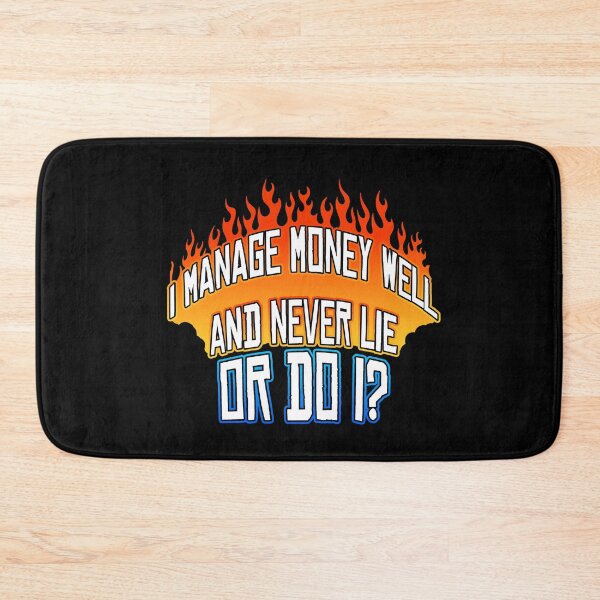 Item preview, I Manage Money Well and Never Lie, or Do I? designed and sold by Shawnsonartshop.