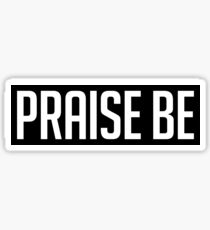 Praise Be, white lettering Sticker