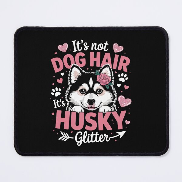 Item preview, This Is Not Dog Hair It Is Husky Glitter Floral Flower Husky designed and sold by MathisBellanger.