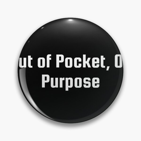 Item preview, Out of Pocket, On Purpose designed and sold by Ninjacatoff.