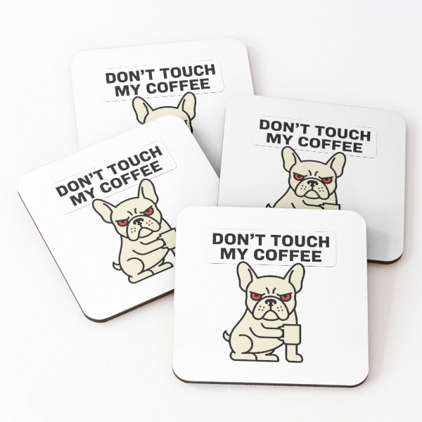 Item preview, Don't Touch My Coffee Funny French Bulldog designed and sold by chattsuede.