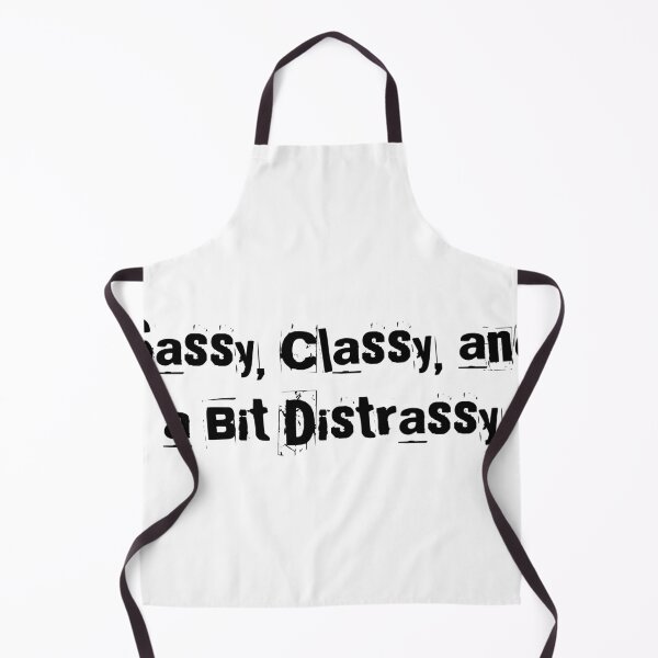 Item preview, Sassy, Classy, and a Bit Distrassy designed and sold by Ninjacatoff.