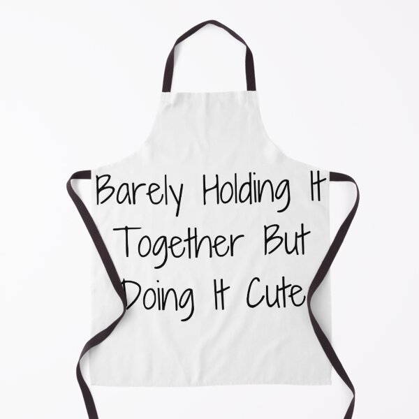Item preview, Barely Holding It Together But Doing It Cute designed and sold by Ninjacatoff.