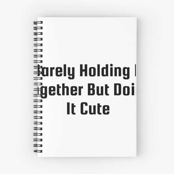 Item preview, Barely Holding It Together But Doing It Cute designed and sold by Ninjacatoff.