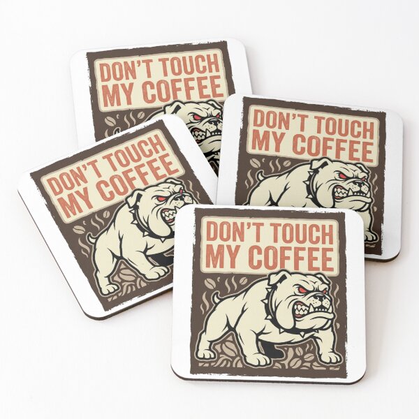 Item preview, Don't Touch My Coffee Retro Angry Bulldog designed and sold by chattsuede.