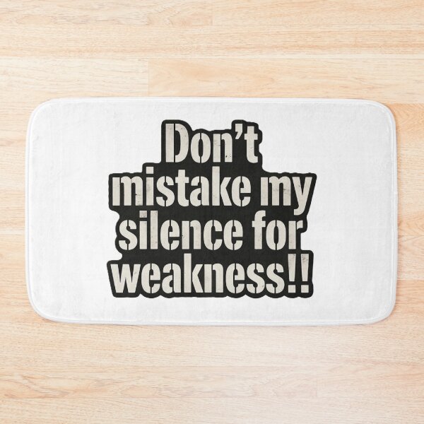 Item preview, Don't Mistake My Silence For Weakness – Bold Sarcastic Quote designed and sold by harmandragon04.