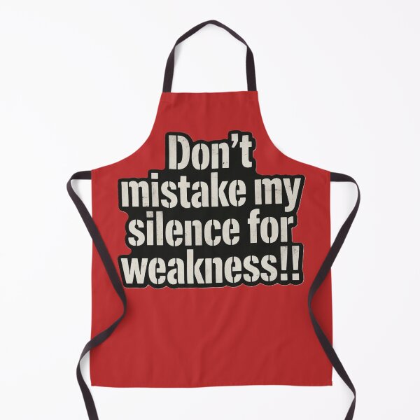 Item preview, Don't Mistake My Silence For Weakness – Bold Sarcastic Quote designed and sold by harmandragon04.