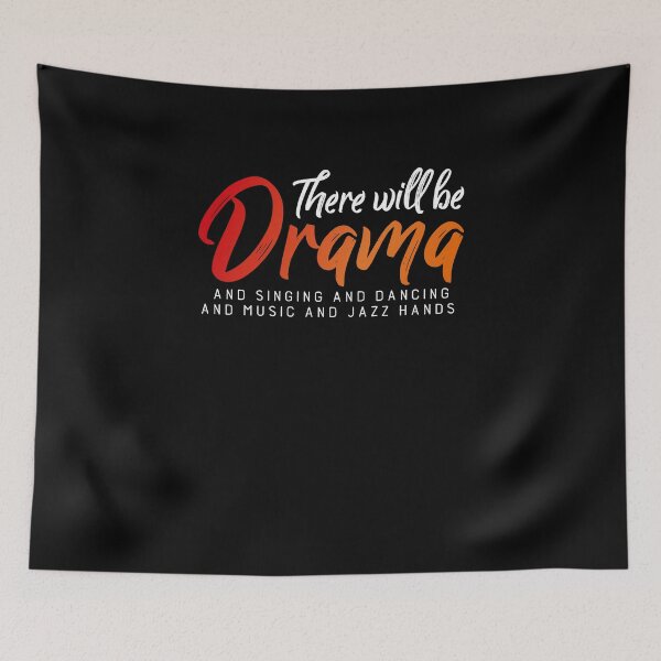 Item preview, There Will Be Drama Singing Dancing Music Jazz Hands V5 designed and sold by TeeTimeGuys.