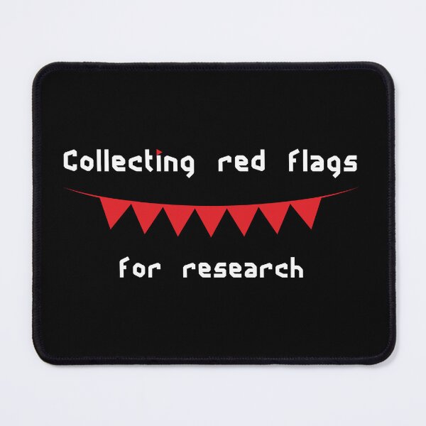 Item preview, Collecting Red Flags for Research Quote designed and sold by maroon-raccoon.