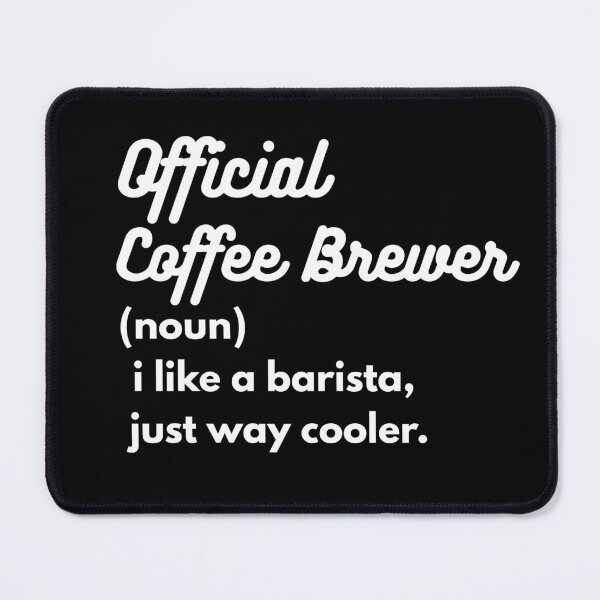 Item preview, Official Coffee Brewer Definition Funny Barista, coffee artist barista humor for coffee addicts designed and sold by adjamine.