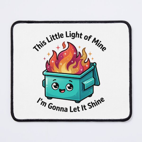 Item preview, This Little Light Of Mine I'm Gonna Let It Shine Dumpster Fire Response Team Glitter Brigade designed and sold by SkeletonsDanger.