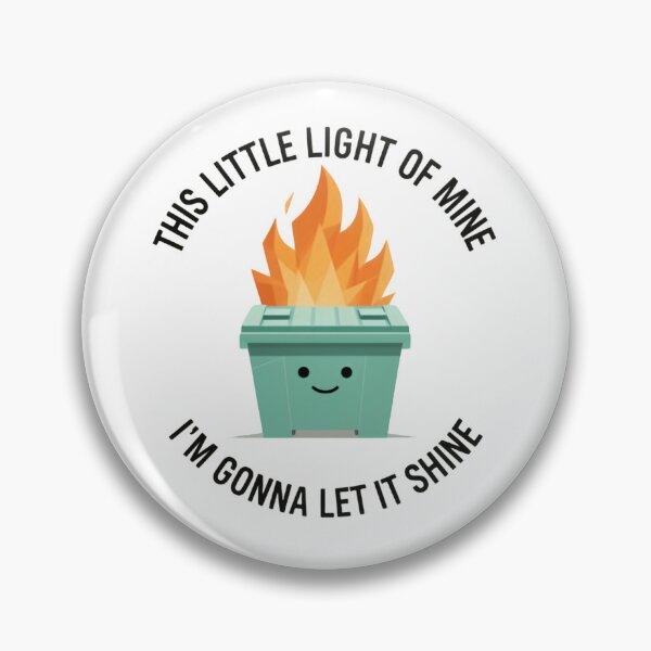 Item preview, This Little Light Of Mine I'm Gonna Let It Shine Dumpster Fire Response Team Radiance Squad designed and sold by SkeletonsDanger.