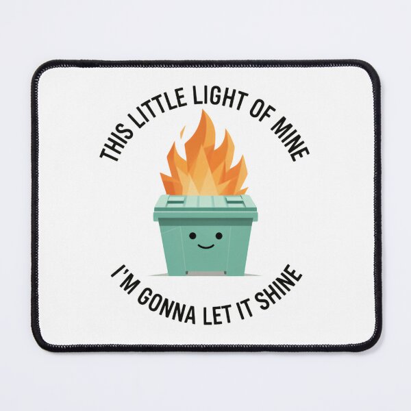 Item preview, This Little Light Of Mine I'm Gonna Let It Shine Dumpster Fire Response Team Radiance Squad designed and sold by SkeletonsDanger.