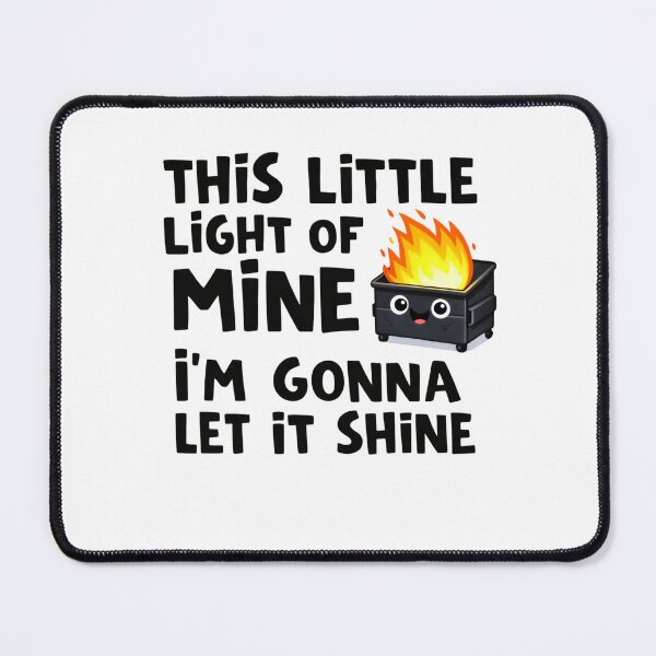Item preview, This Little Light Of Mine I'm Gonna Let It Shine Dumpster Fire Response Team Luminary League designed and sold by SkeletonsDanger.